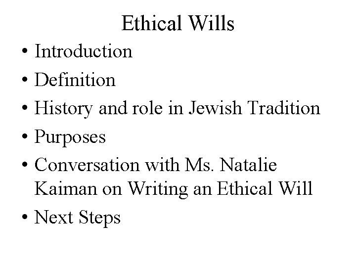 Ethical Wills • • • Introduction Definition History and role in Jewish Tradition Purposes