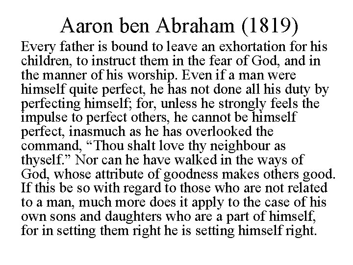  Aaron ben Abraham (1819) Every father is bound to leave an exhortation for