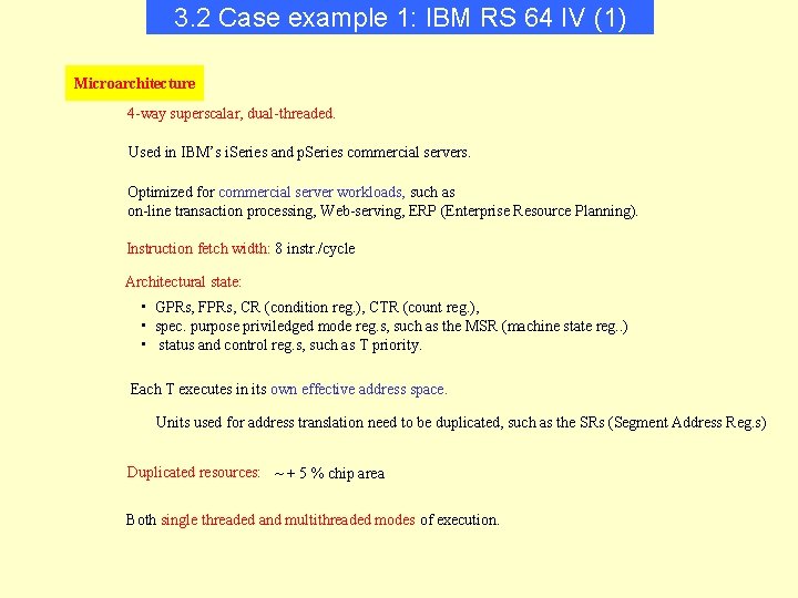 3. 2 Case example 1: IBM RS 64 IV (1) Microarchitecture 4 -way superscalar,