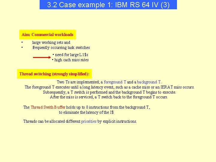 3. 2 Case example 1: IBM RS 64 IV (3) Aim: Commercial workloads •