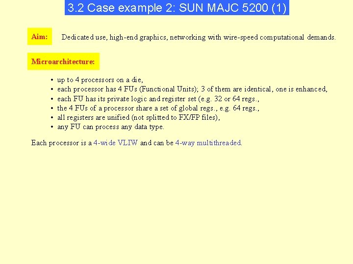 3. 2 Case example 2: SUN MAJC 5200 (1) Aim: Dedicated use, high-end graphics,