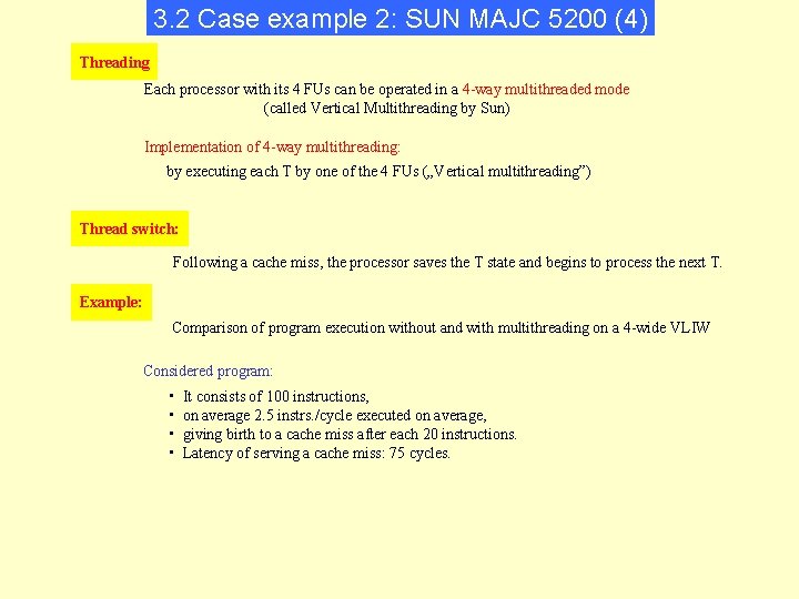 3. 2 Case example 2: SUN MAJC 5200 (4) Threading Each processor with its