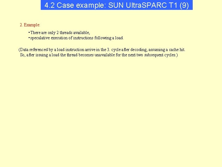 4. 2 Case example: SUN Ultra. SPARC T 1 (9) 2. Example: • There