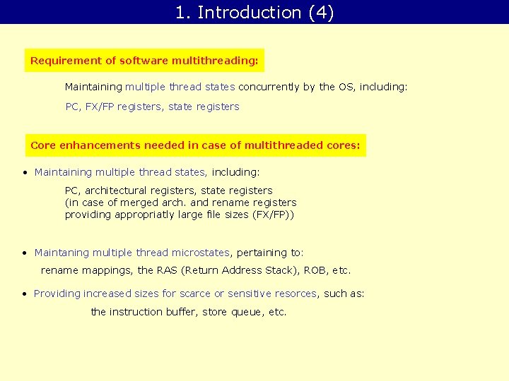 1. Introduction (4) Requirement of software multithreading: Maintaining multiple thread states concurrently by the