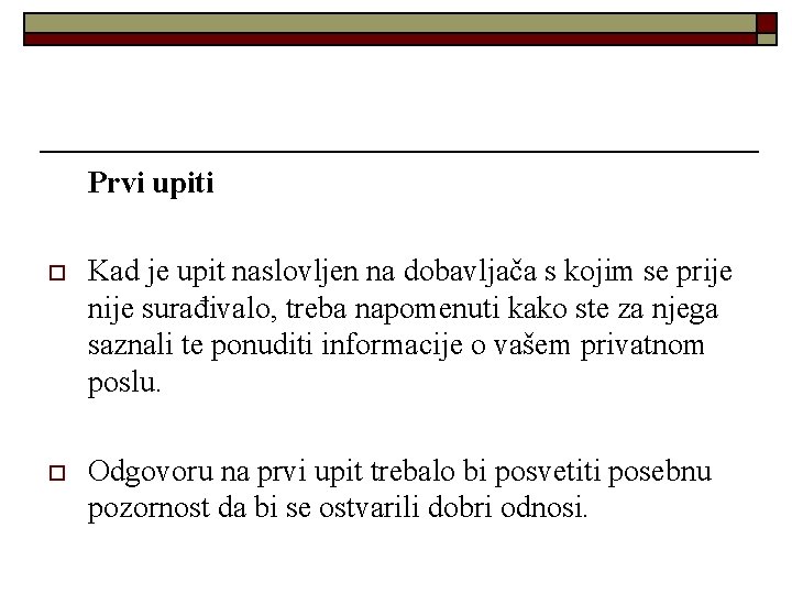 Prvi upiti o Kad je upit naslovljen na dobavljača s kojim se prije nije