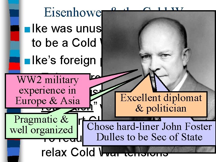 Eisenhower & the Cold War ■ Ike was unusually well-prepared to be a Cold