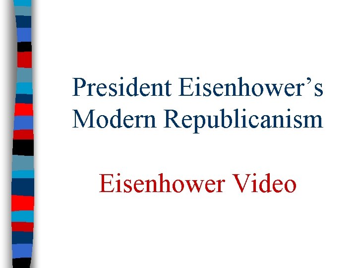 President Eisenhower’s Modern Republicanism Eisenhower Video 