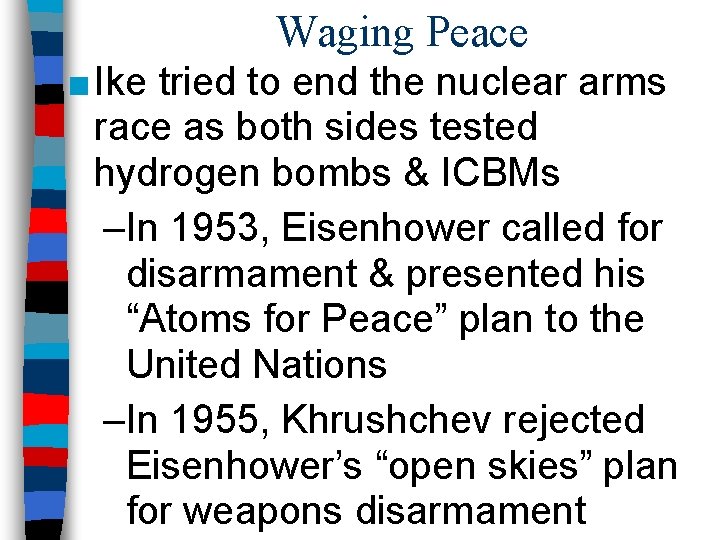 Waging Peace ■ Ike tried to end the nuclear arms race as both sides