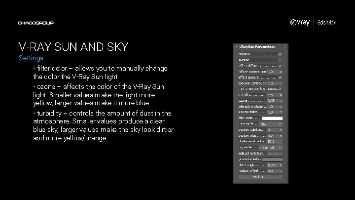 V-RAY SUN AND SKY Settings • filter color – allows you to manually change V-RAY SUN AND SKY Settings • filter color – allows you to manually change