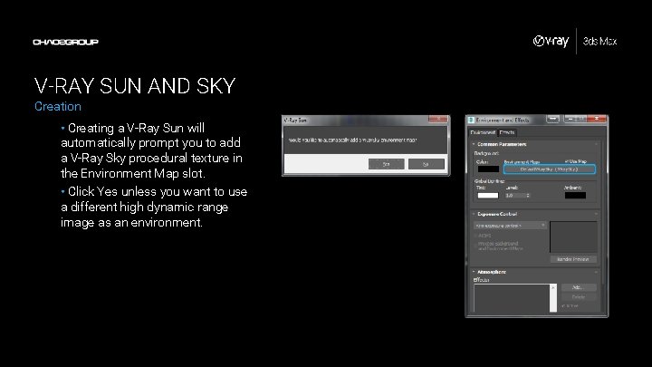 V-RAY SUN AND SKY Creation • Creating a V-Ray Sun will automatically prompt you V-RAY SUN AND SKY Creation • Creating a V-Ray Sun will automatically prompt you