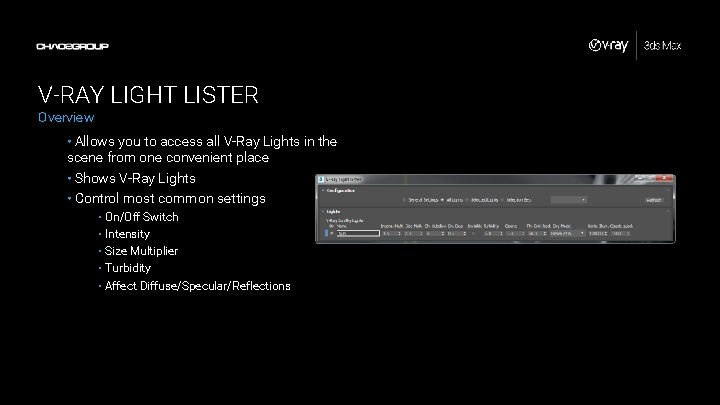 V-RAY LIGHT LISTER Overview • Allows you to access all V-Ray Lights in the V-RAY LIGHT LISTER Overview • Allows you to access all V-Ray Lights in the