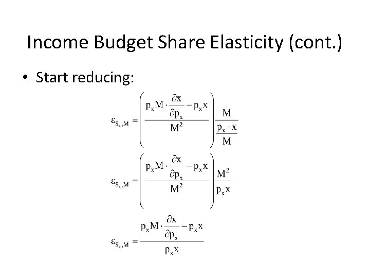 Income Budget Share Elasticity (cont. ) • Start reducing: 