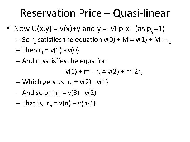 Reservation Price – Quasi-linear • Now U(x, y) = v(x)+y and y = M-pxx