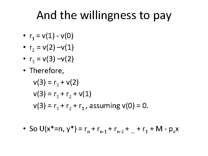 And the willingness to pay • • r 1 = v(1) - v(0) r