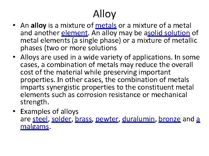 Alloy • An alloy is a mixture of metals or a mixture of a