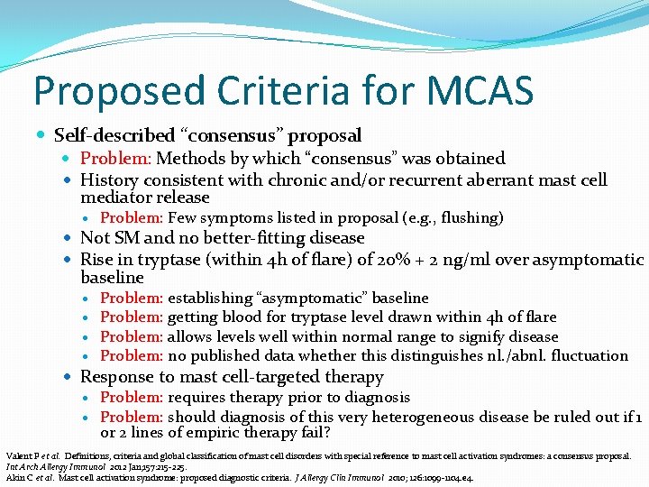 Proposed Criteria for MCAS Self-described “consensus” proposal Problem: Methods by which “consensus” was obtained