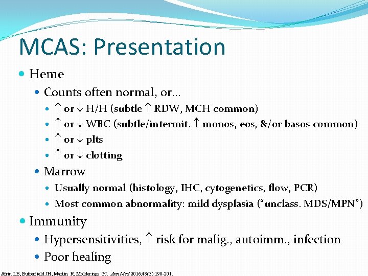 MCAS: Presentation Heme Counts often normal, or… or H/H (subtle RDW, MCH common) or