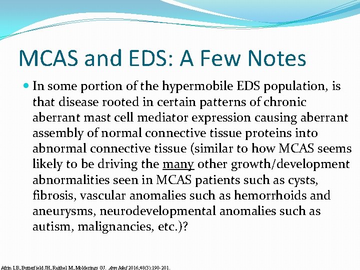 MCAS and EDS: A Few Notes In some portion of the hypermobile EDS population,