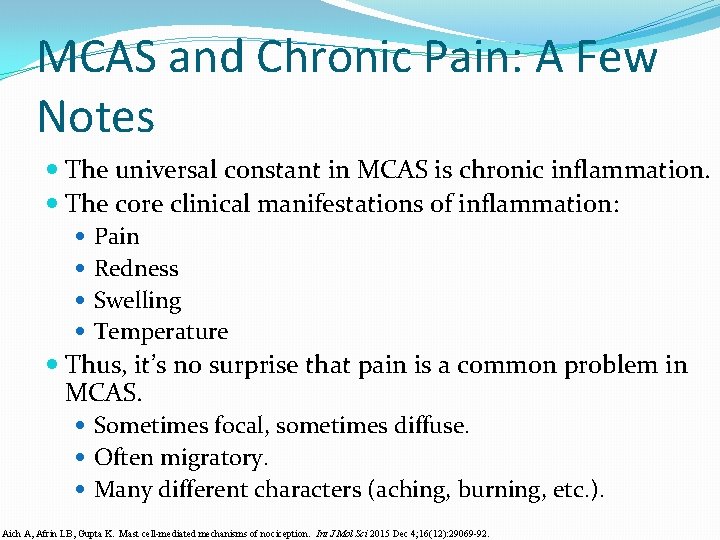 MCAS and Chronic Pain: A Few Notes The universal constant in MCAS is chronic