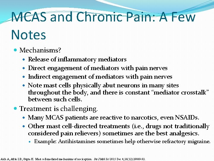 MCAS and Chronic Pain: A Few Notes Mechanisms? Release of inflammatory mediators Direct engagement