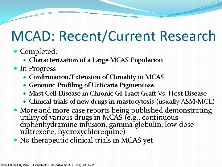 MCAD: Recent/Current Research Completed: Characterization of a Large MCAS Population In Progress: Confirmation/Extension of