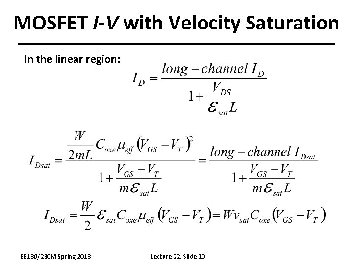 MOSFET I-V with Velocity Saturation In the linear region: EE 130/230 M Spring 2013