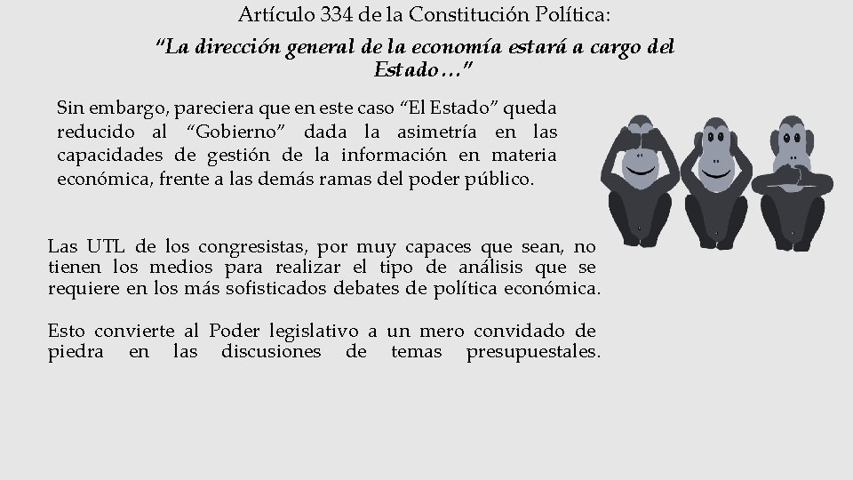 Artículo 334 de la Constitución Política: “La dirección general de la economía estará a