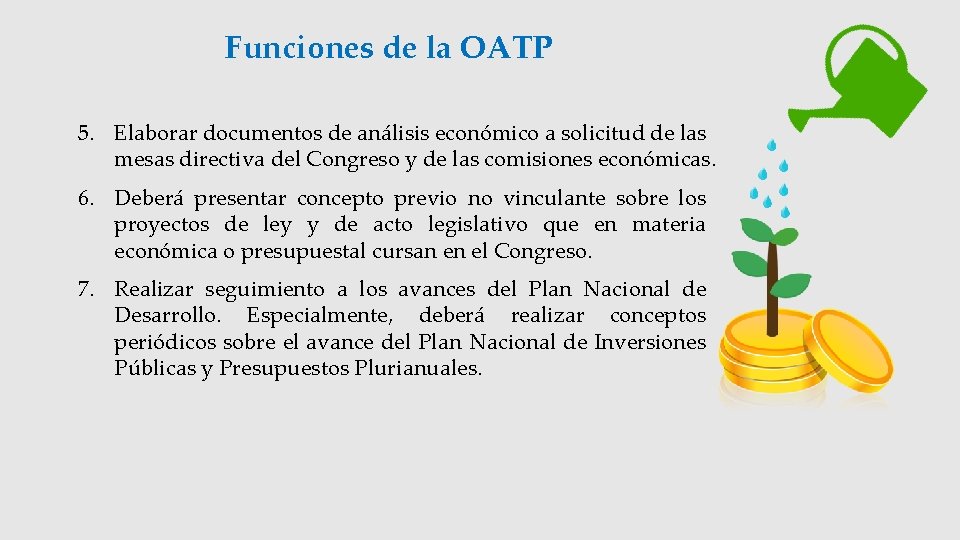 Funciones de la OATP 5. Elaborar documentos de análisis económico a solicitud de las