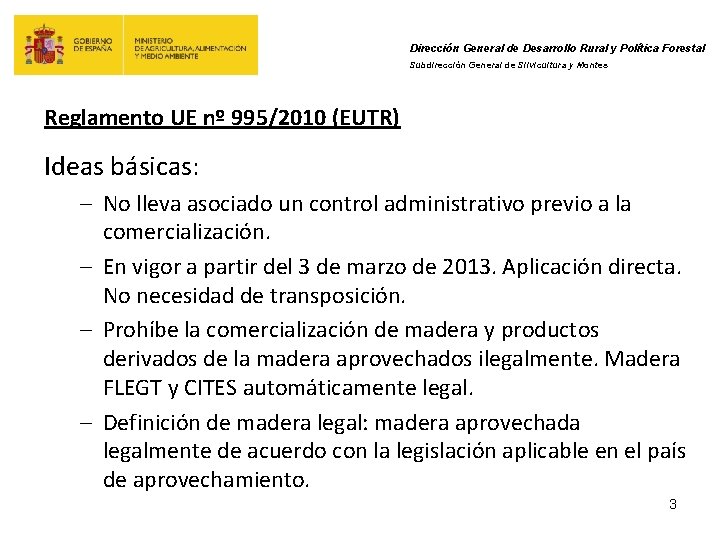 Dirección General de Desarrollo Rural y Política Forestal Subdirección General de Silvicultura y Montes