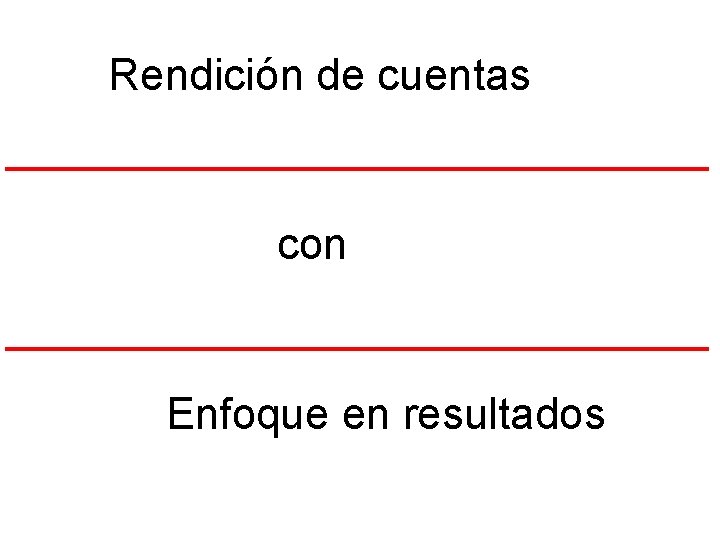 Rendición de cuentas con Enfoque en resultados 