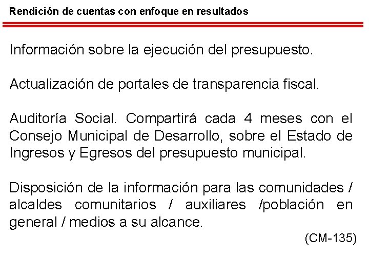 Rendición de cuentas con enfoque en resultados Información sobre la ejecución del presupuesto. Actualización