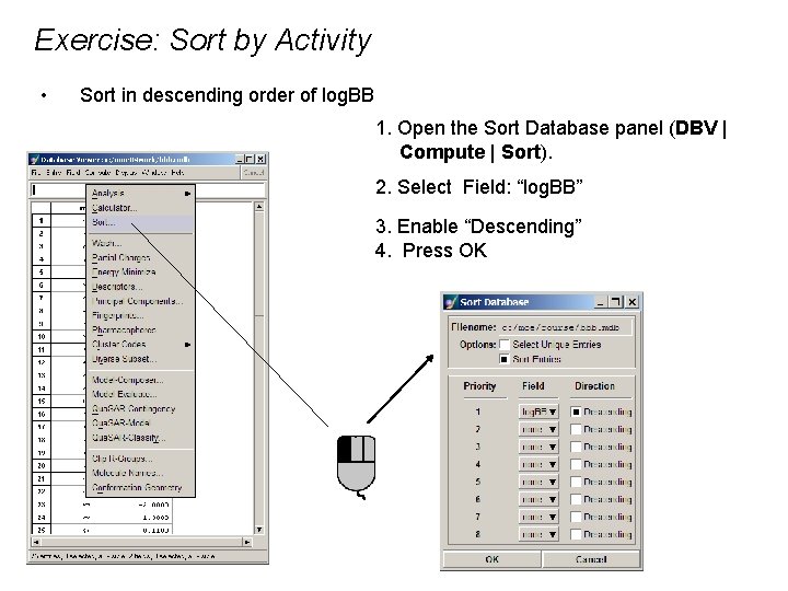 Exercise: Sort by Activity • Sort in descending order of log. BB 1. Open