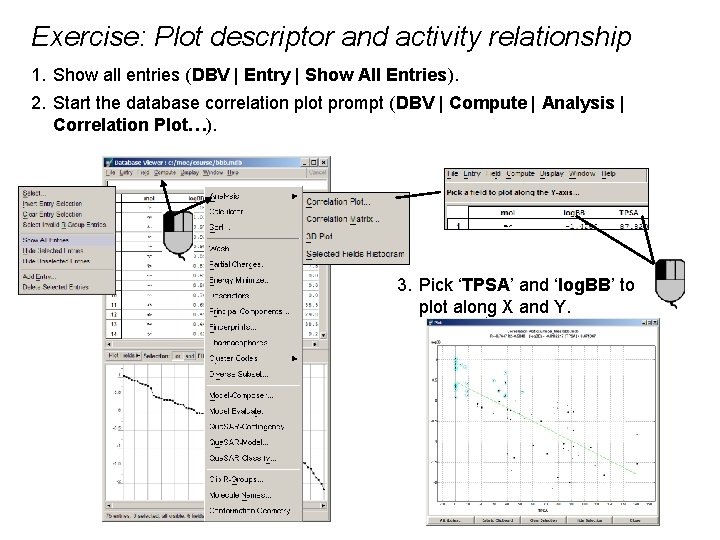 Exercise: Plot descriptor and activity relationship 1. Show all entries (DBV | Entry |