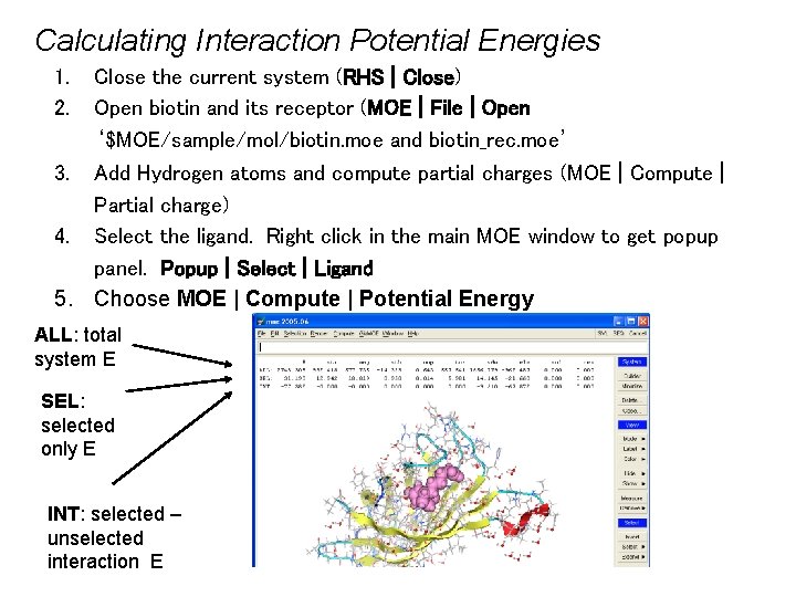 Calculating Interaction Potential Energies 1. 2. Close the current system (RHS | Close) Open