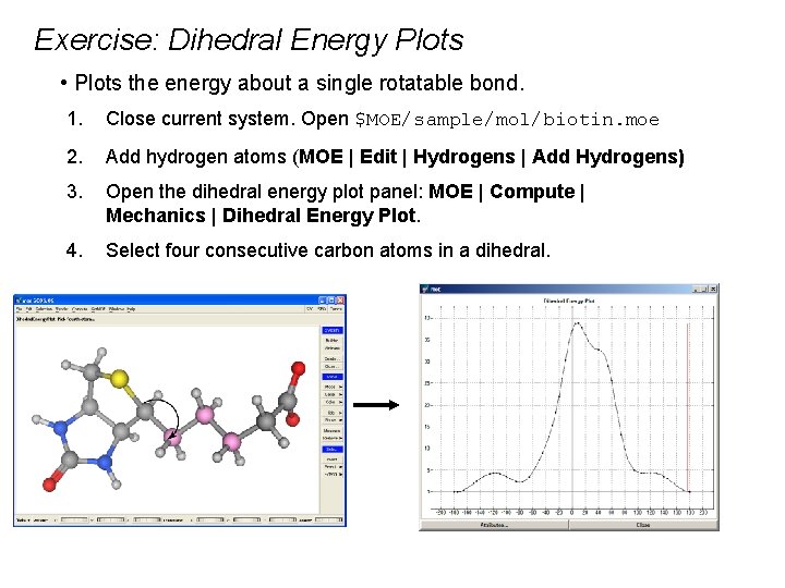 Exercise: Dihedral Energy Plots • Plots the energy about a single rotatable bond. 1.