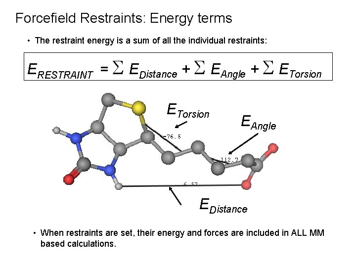 Forcefield Restraints: Energy terms • The restraint energy is a sum of all the