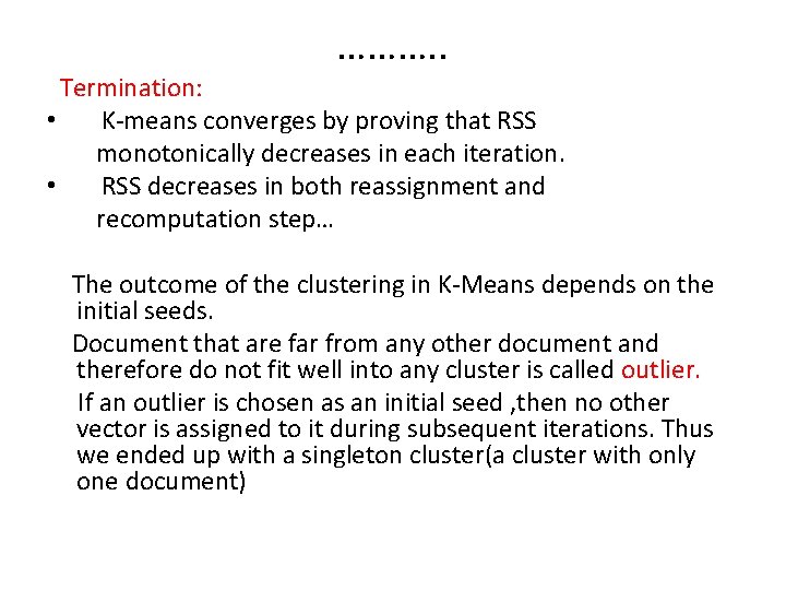 ………. . Termination: • K-means converges by proving that RSS monotonically decreases in each