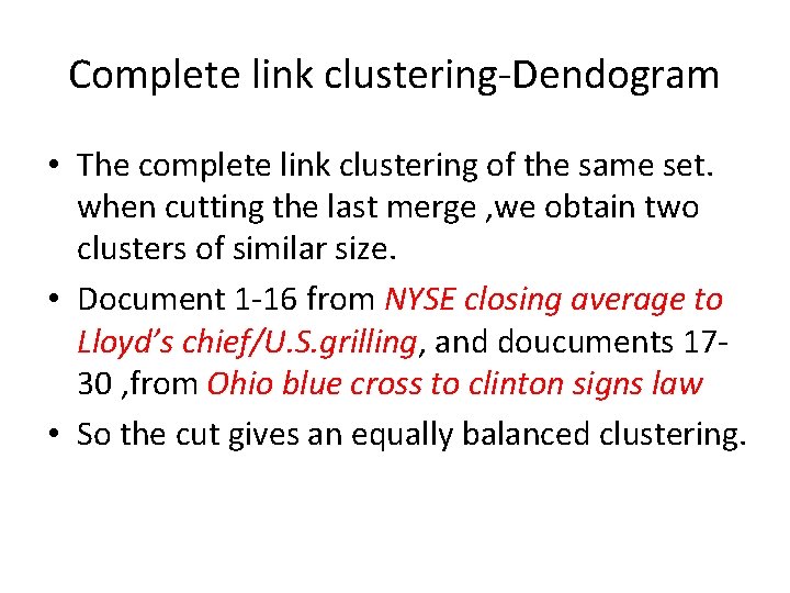 Complete link clustering-Dendogram • The complete link clustering of the same set. when cutting