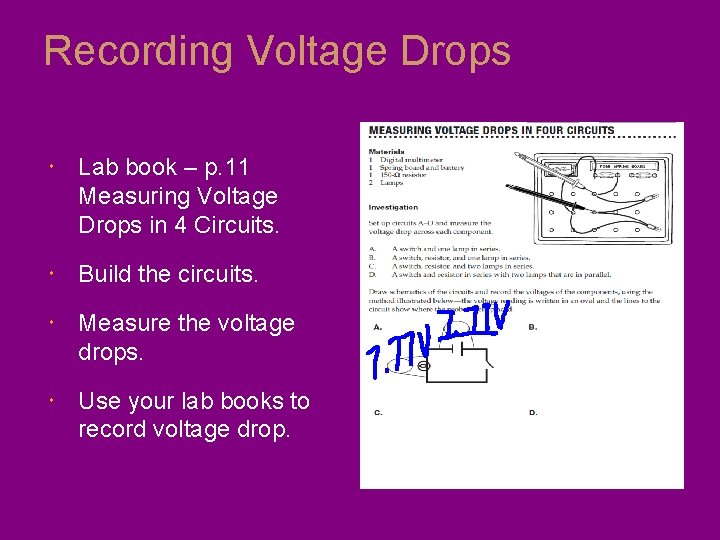 Recording Voltage Drops Lab book – p. 11 Measuring Voltage Drops in 4 Circuits.