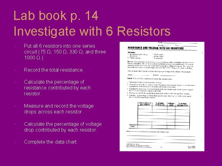 Lab book p. 14 Investigate with 6 Resistors Put all 6 resistors into one