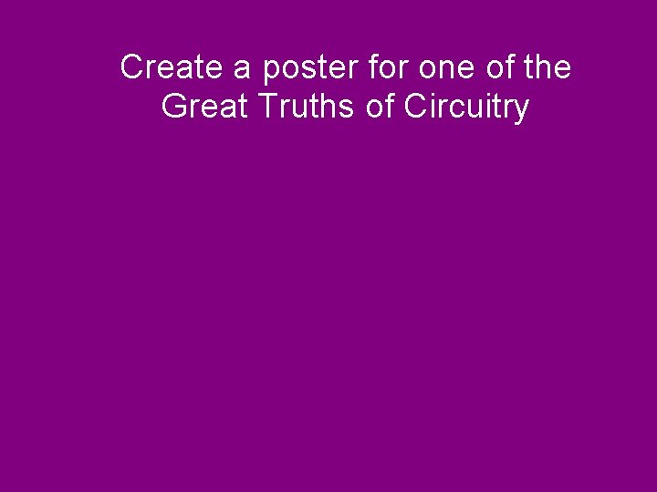 Create a poster for one of the Great Truths of Circuitry 