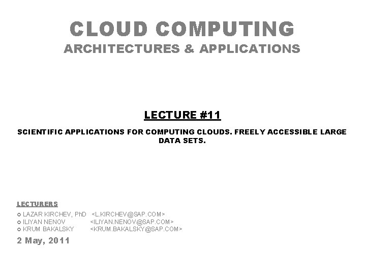 CLOUD COMPUTING ARCHITECTURES & APPLICATIONS LECTURE #11 SCIENTIFIC APPLICATIONS FOR COMPUTING CLOUDS. FREELY ACCESSIBLE