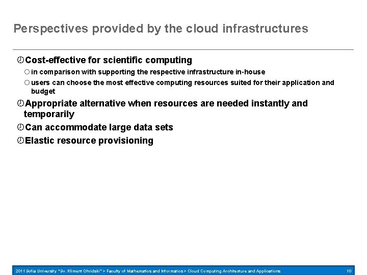 Perspectives provided by the cloud infrastructures Cost-effective for scientific computing in comparison with supporting