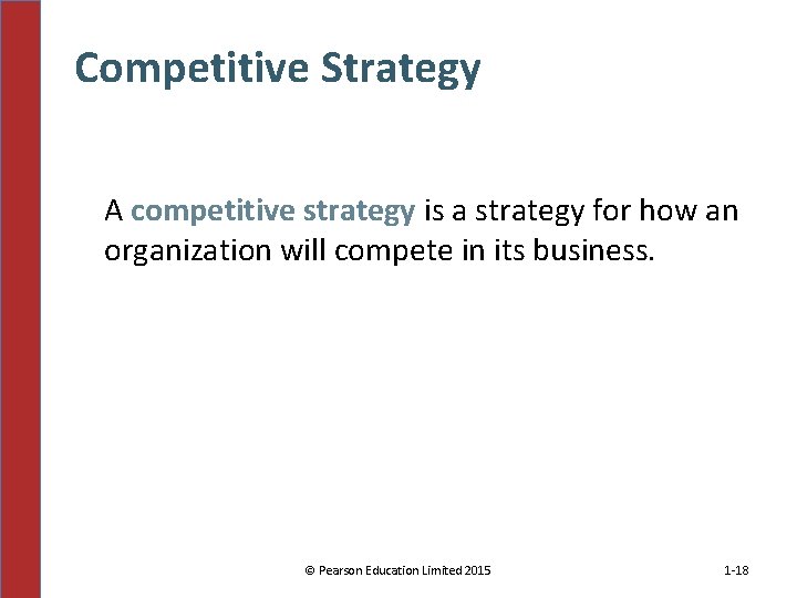 Competitive Strategy A competitive strategy is a strategy for how an organization will compete