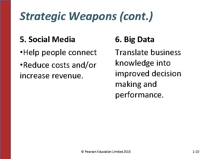 Strategic Weapons (cont. ) 5. Social Media • Help people connect • Reduce costs