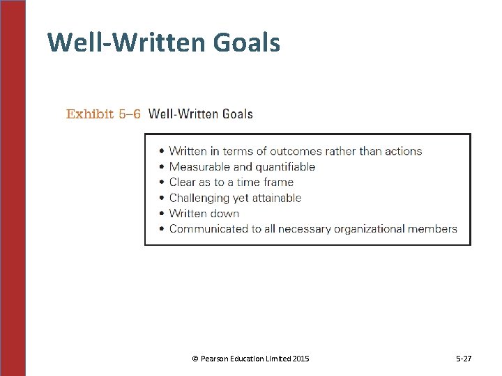 Well-Written Goals © Pearson Education Limited 2015 5 -27 