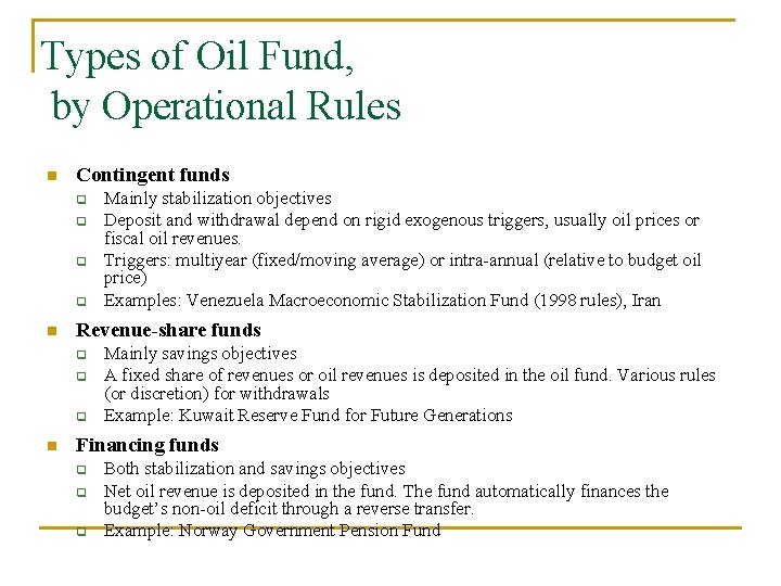 Types of Oil Fund, by Operational Rules n Contingent funds q q n Revenue-share