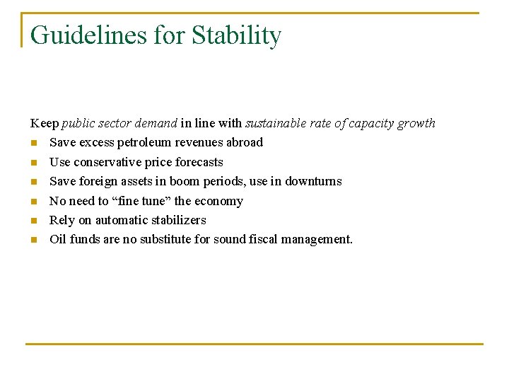 Guidelines for Stability Keep public sector demand in line with sustainable rate of capacity