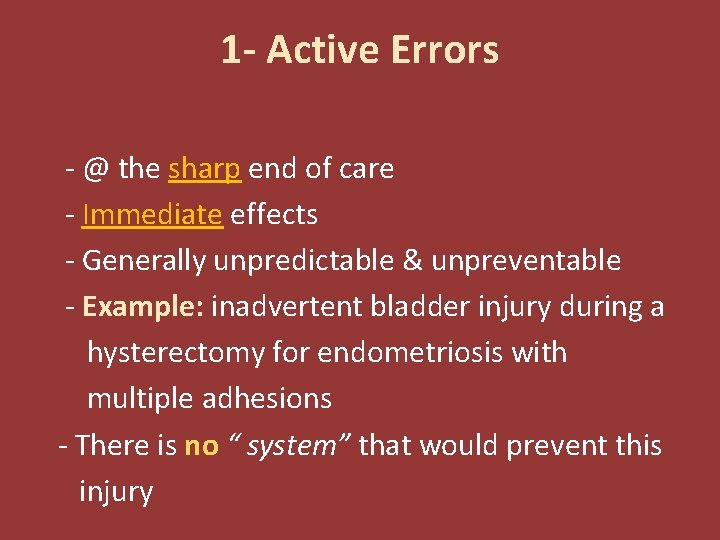 1 - Active Errors • Active Errors: - @ the sharp end of care