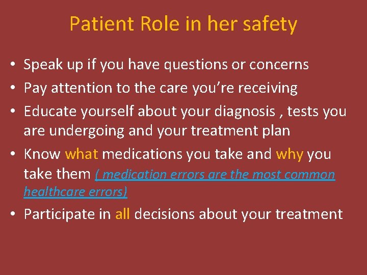 Patient Role in her safety • Speak up if you have questions or concerns